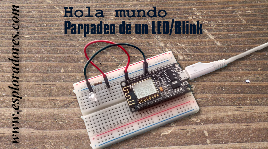 PRÁCTICA 1: Hola mundo – Parpadeo de un LED / BLINK