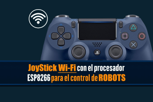 PRÁCTICA 12: JoyStick WiFi para el control de robots