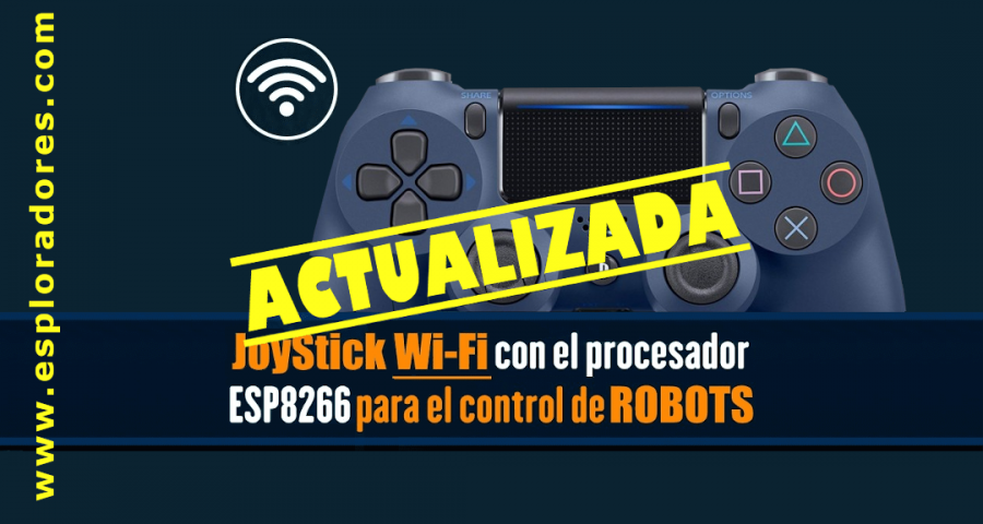 PRÁCTICA 12-BIS: JoyStick WiFi mejorado para el control de robots
