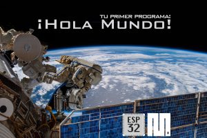 MICROPYTHON ESP32 – Tu primer programa con Python<br>¡HOLA MUNDO!