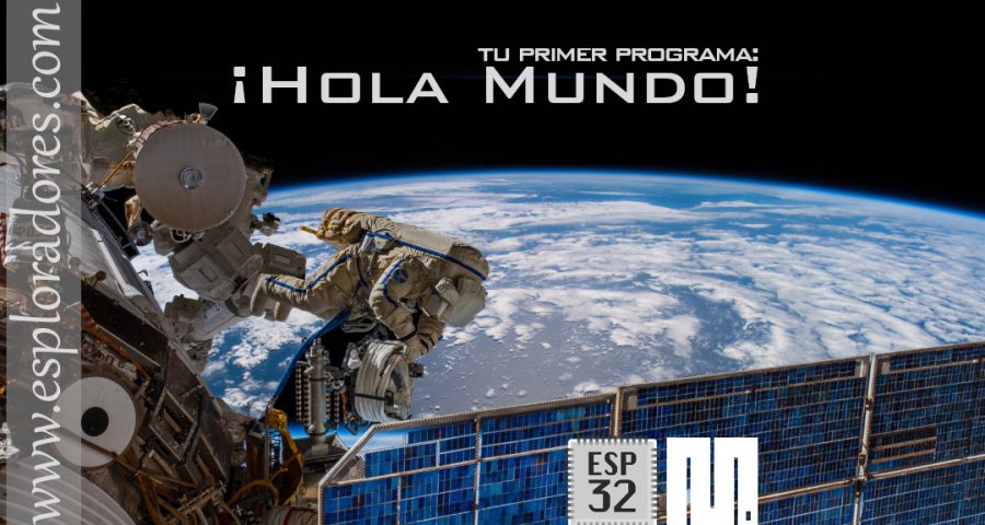 MICROPYTHON ESP32 – Tu primer programa con Python<br>¡HOLA MUNDO!