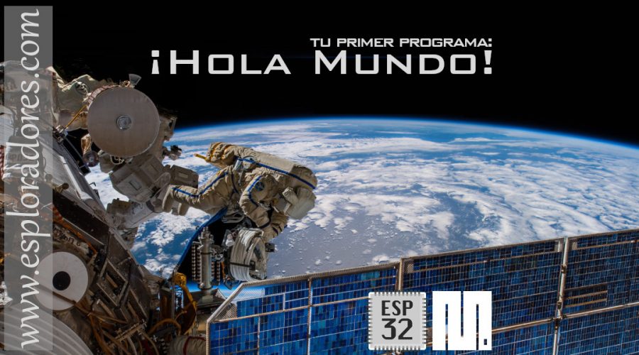 MICROPYTHON ESP32 – Tu primer programa con Python<br>¡HOLA MUNDO!