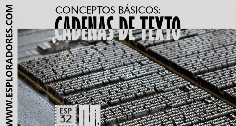 MICROPYTHON ESP32 – CONCEPTOS BÁSICOS de Python <br>Cadenas de texto