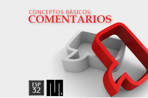 MICROPYTHON ESP32 – CONCEPTOS BÁSICOS de Python <br>Comentarios