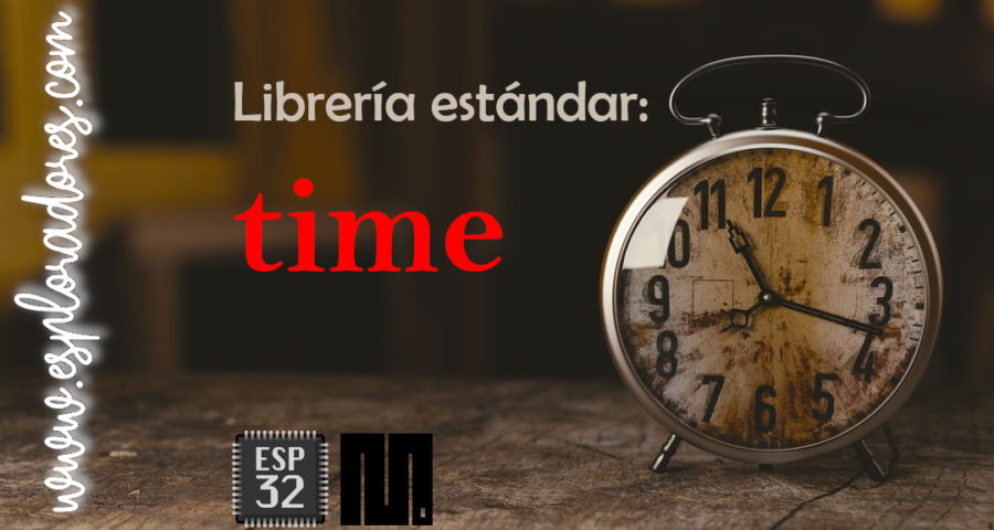 MICROPYTHON ESP32 – LIBRERÍA ESTÁNDAR <br><b>time</b>