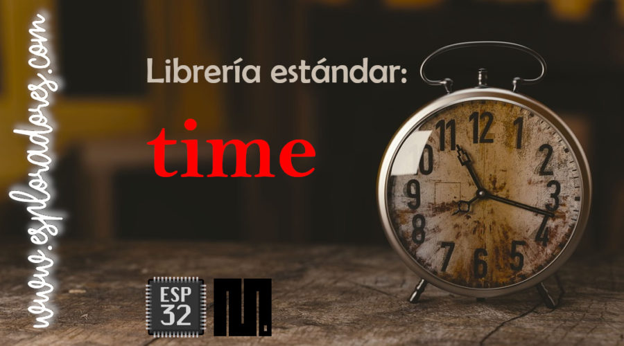 MICROPYTHON ESP32 – LIBRERÍA ESTÁNDAR <br><b>time</b>