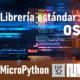 MICROPYTHON ESP32 – LIBRERÍA ESTÁNDAR <br><b>os</b>