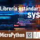 MICROPYTHON ESP32 – LIBRERÍA ESTÁNDAR <br><b>sys</b>
