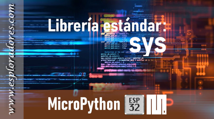 MICROPYTHON ESP32 – LIBRERÍA ESTÁNDAR <br><b>sys</b>