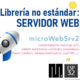 MICROPYTHON ESP32 – LIBRERÍAS NO ESTÁNDARES <br><b>Servidor WEB con microWebSrv2</b>