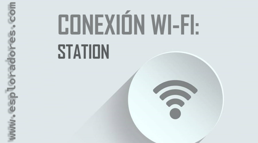 MICROPYTHON ESP32 – Conexión WiFi – STATION <br>(Conexión con una red WiFi)