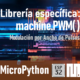 MICROPYTHON ESP32 – Modulación por ancho de pulsos<br>PWM (Pulse Width Modulation)