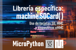 MICROPYTHON ESP32 <br>Instalación de lector de tarjetas SD / MMC o dispositivos eMMC