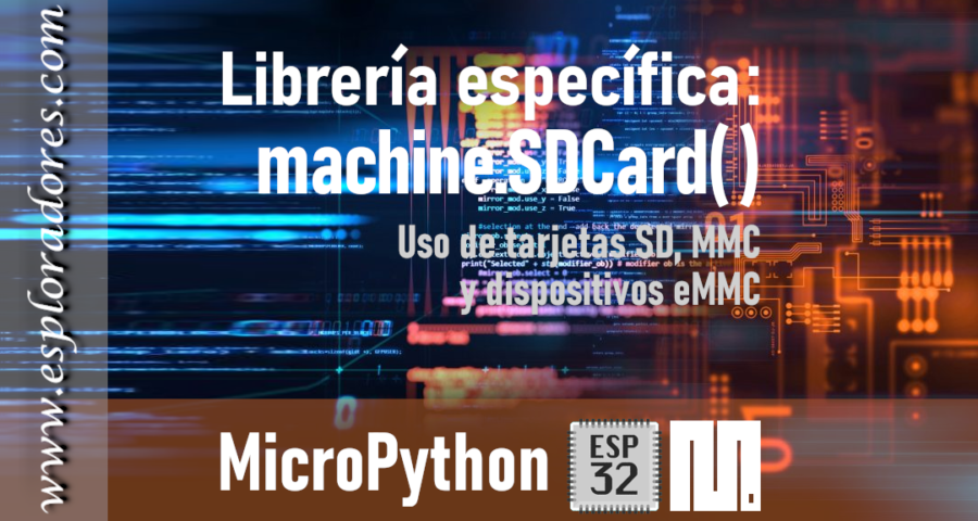 MICROPYTHON ESP32 <br>Instalación de lector de tarjetas SD / MMC o dispositivos eMMC