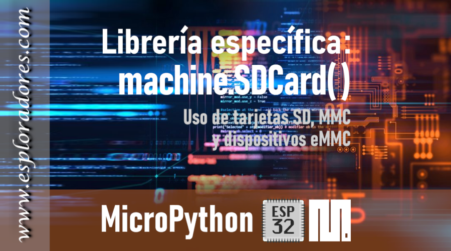 MICROPYTHON ESP32 <br>Instalación de lector de tarjetas SD / MMC o dispositivos eMMC