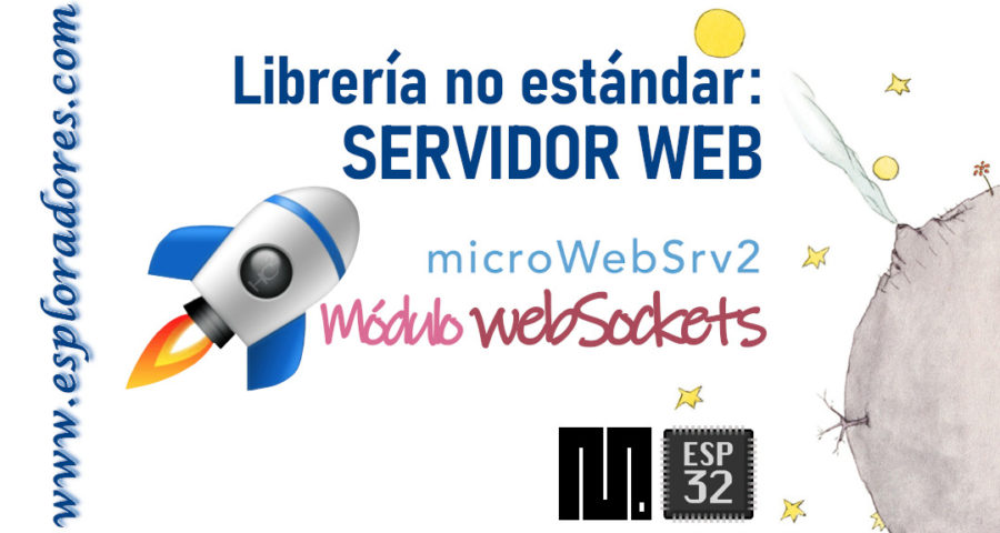 MICROPYTHON ESP32 – LIBRERÍAS NO ESTÁNDARES <br><b>MicroWebSrv2: módulo WebSockets</b>