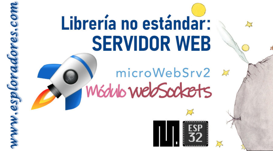 MICROPYTHON ESP32 – LIBRERÍAS NO ESTÁNDARES <br><b>MicroWebSrv2: módulo WebSockets</b>