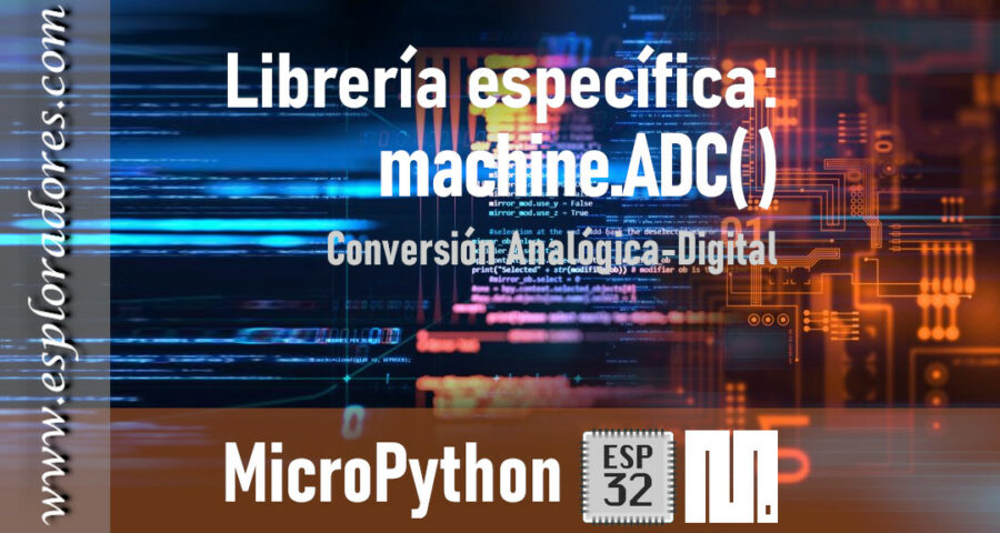 MICROPYTHON ESP32 – Conversión Analógica-Digital<br>ADC (Analog-Digital Conversion)